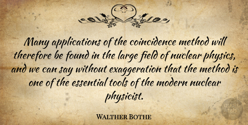Walther Bothe Quote About Destiny, Nuclear, Tools: Many Applications Of The Coincidence...