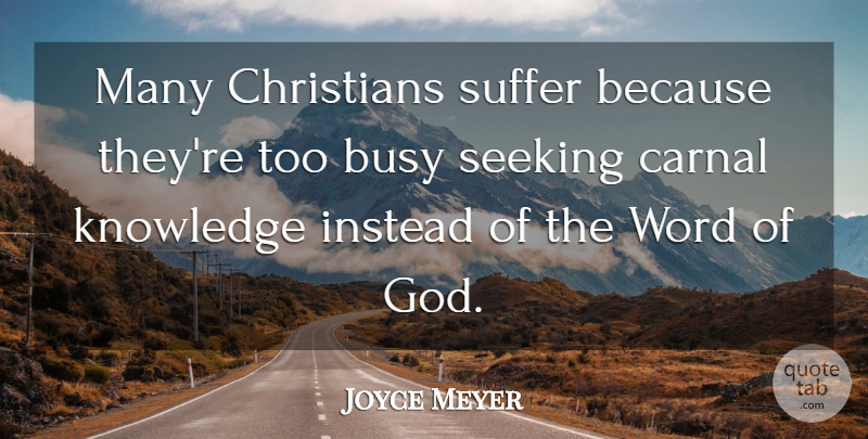 Joyce Meyer Quote About Christian, Suffering, Busy: Many Christians Suffer Because Theyre...