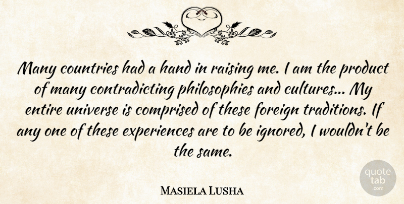 Masiela Lusha Quote About Countries, Entire, Foreign, Hand, Raising: Many Countries Had A Hand...