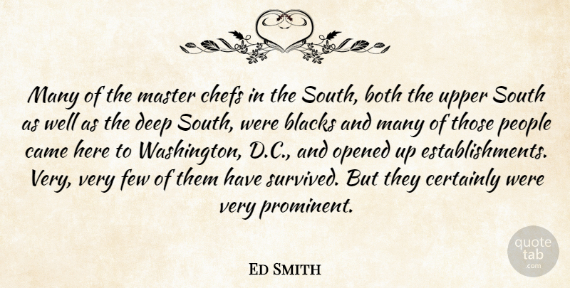 Ed Smith Quote About Blacks, Both, Came, Certainly, Few: Many Of The Master Chefs...
