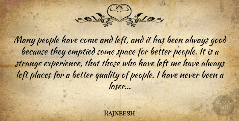 Rajneesh Quote About Inspirational, Spiritual, Space: Many People Have Come And...