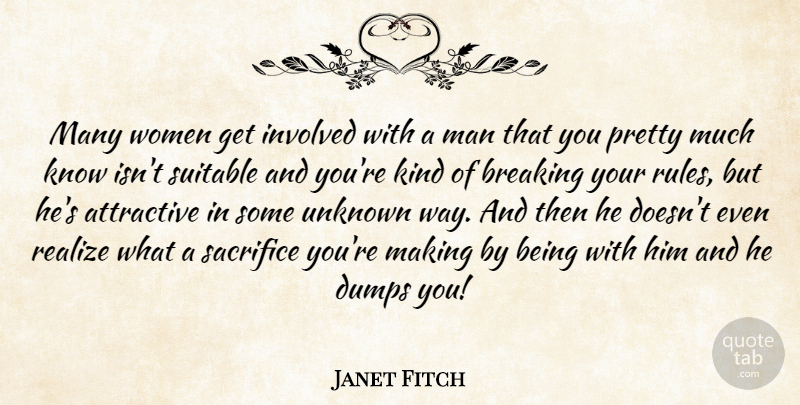 Janet Fitch Quote About Sacrifice, Men, Way: Many Women Get Involved With...