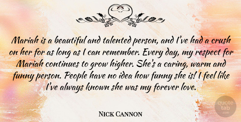 Nick Cannon Quote About Beautiful, Continues, Crush, Forever, Funny: Mariah Is A Beautiful And...