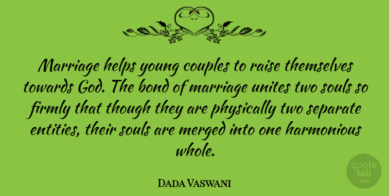 Dada Vaswani Quote About Couple, Two, Soul: Marriage Helps Young Couples To...