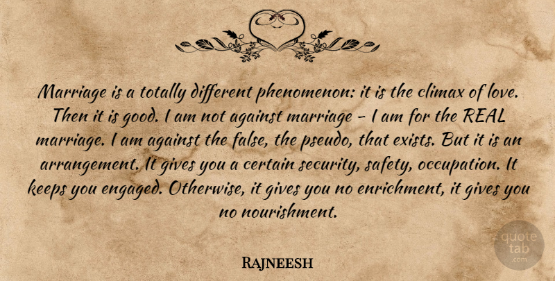 Rajneesh Quote About Marriage, Real, Safety: Marriage Is A Totally Different...
