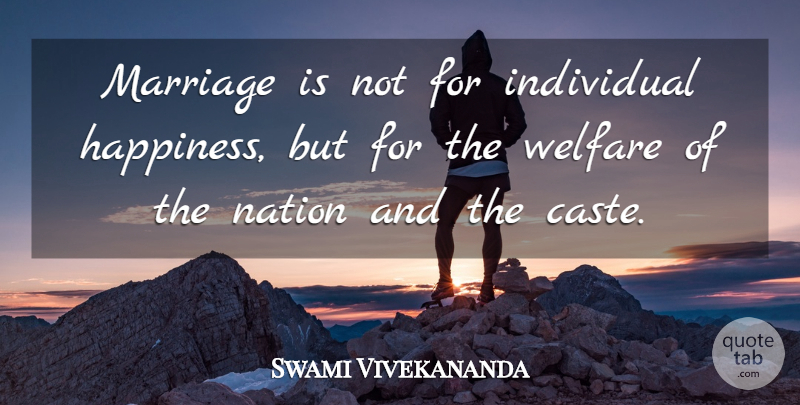 Swami Vivekananda Quote About Marriage, Individual Happiness, Welfare: Marriage Is Not For Individual...
