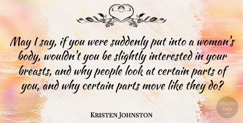 Kristen Johnston Quote About Moving, People, Looks: May I Say If You...
