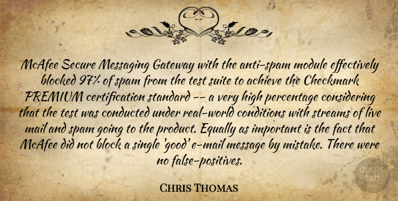 Chris Thomas Quote About Achieve, Blocked, Conditions, Equally, Fact: Mcafee Secure Messaging Gateway With...