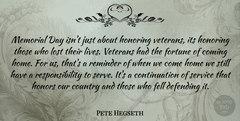 Pete Hegseth Quote About Country, Memorial Day, Veterans Day: Memorial Day Isnt Just About...