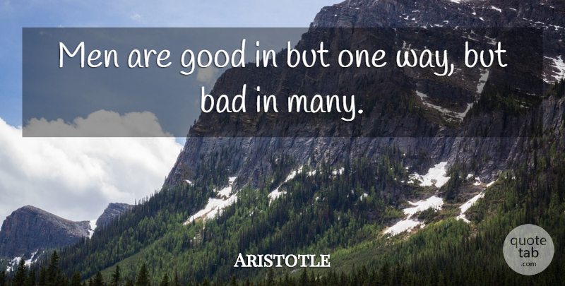 Aristotle Quote About Men, Way, Nicomachean Ethics: Men Are Good In But...