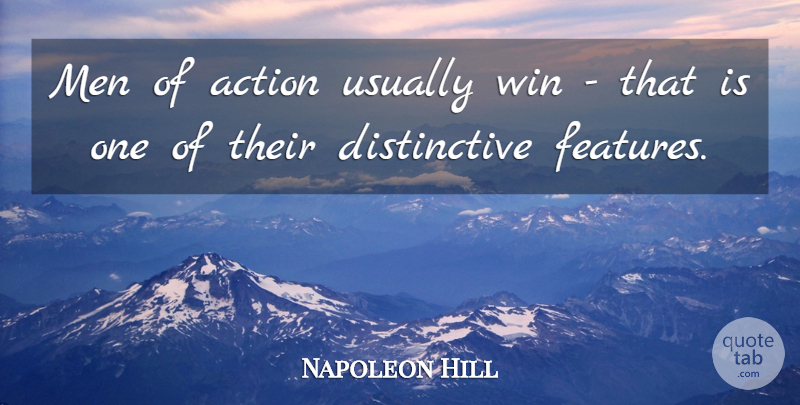 Napoleon Hill Quote About Men, Winning, Action: Men Of Action Usually Win...