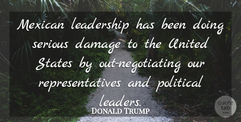Donald Trump Quote About Leadership, Political, Mexican: Mexican Leadership Has Been Doing...