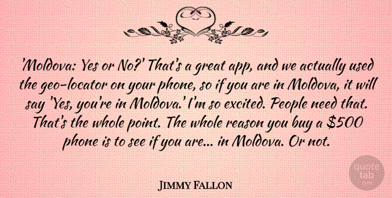 Jimmy Fallon Quote About Buy, Great, People, Yes: Moldova Yes Or No Thats...