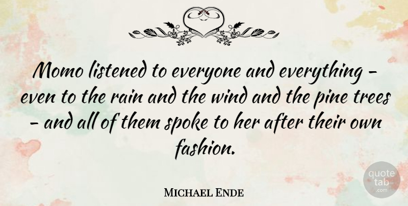 Michael Ende Quote About Fashion, Rain, Wind: Momo Listened To Everyone And...