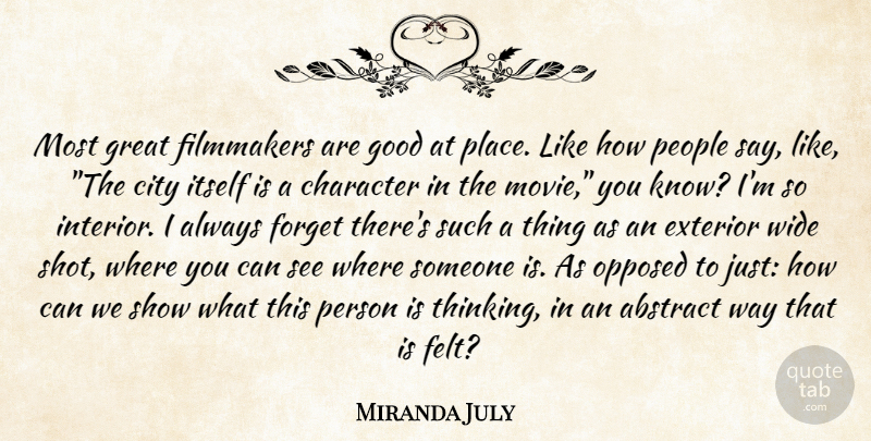 Miranda July Quote About Character, Thinking, Cities: Most Great Filmmakers Are Good...