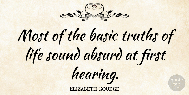 Elizabeth Goudge Quote About Hearing, Firsts, Sound: Most Of The Basic Truths...