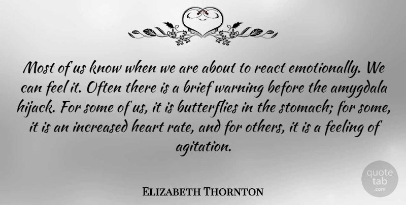 Elizabeth Thornton Quote About Brief, Increased, Warning: Most Of Us Know When...