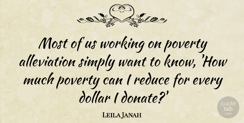 Leila Janah Quote About Reduce, Simply: Most Of Us Working On...