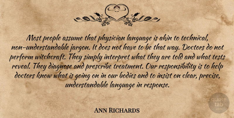 Ann Richards Quote About Responsibility, Doctors, People: Most People Assume That Physician...