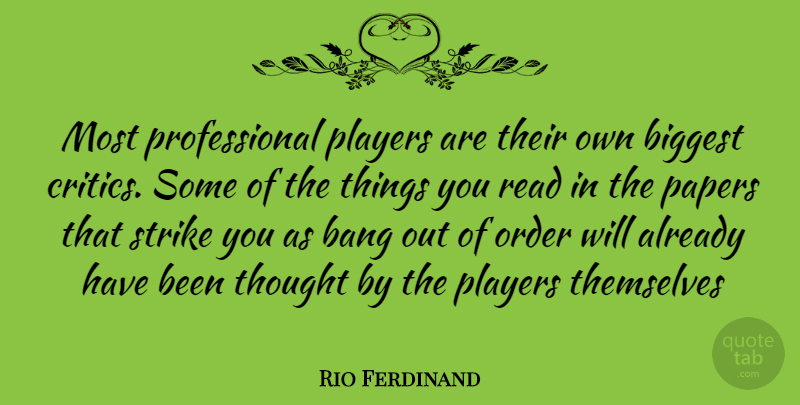 Rio Ferdinand Quote About Player, Order, Paper: Most Professional Players Are Their...