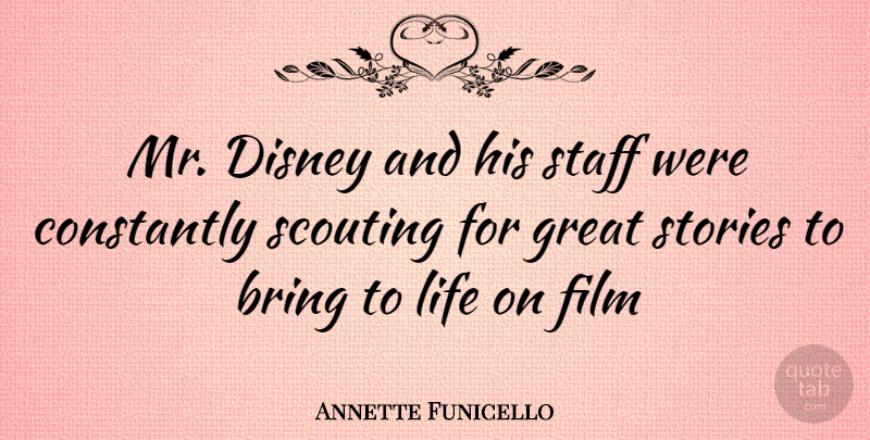 Annette Funicello Quote About Stories, Film, Staff: Mr Disney And His Staff...