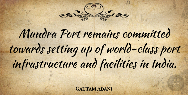 Gautam Adani Quote About Class, World, India: Mundra Port Remains Committed Towards...