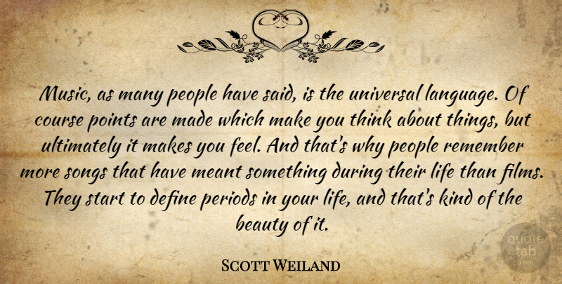 Scott Weiland Quote About Song, Thinking, People: Music As Many People Have...