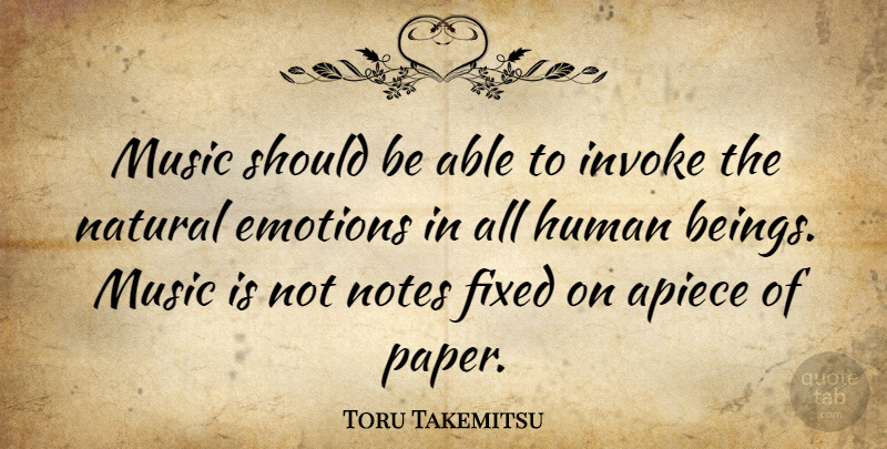 Toru Takemitsu Quote About Paper, Able, Emotion: Music Should Be Able To...
