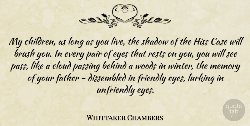 Whittaker Chambers Quote About Children, Memories, Father: My Children As Long As...