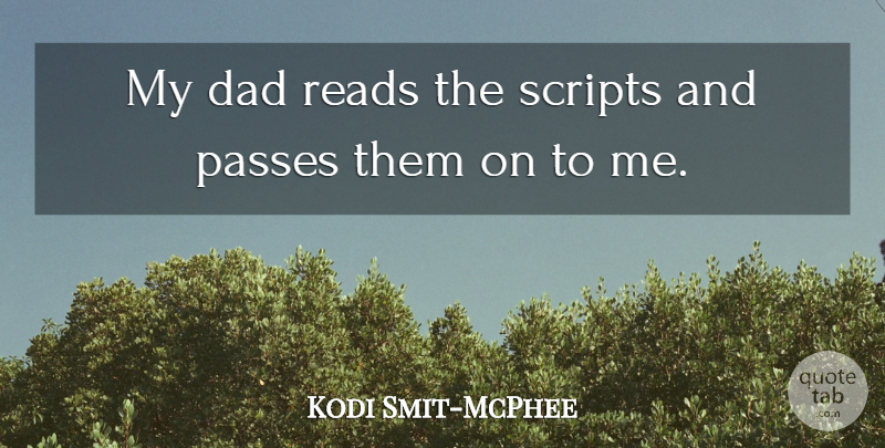 Kodi Smit-McPhee Quote About Dad, Scripts: My Dad Reads The Scripts...
