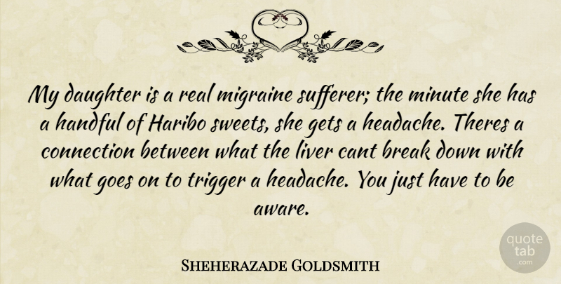 Sheherazade Goldsmith Quote About Daughter, Sweet, Real: My Daughter Is A Real...