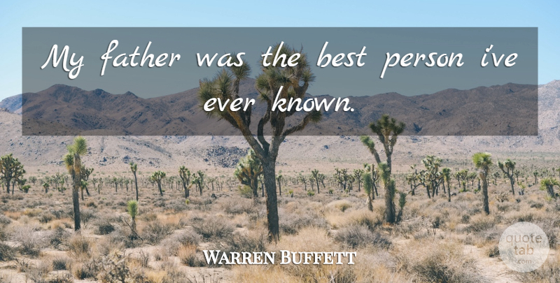 Warren Buffett Quote About Inspirational, Motivational, Father: My Father Was The Best...