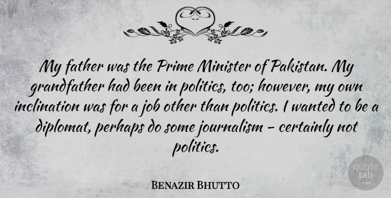 Benazir Bhutto Quote About Jobs, Father, Pakistan: My Father Was The Prime...