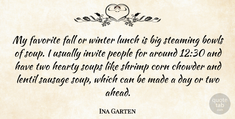 Ina Garten Quote About Fall, Winter, Two: My Favorite Fall Or Winter...
