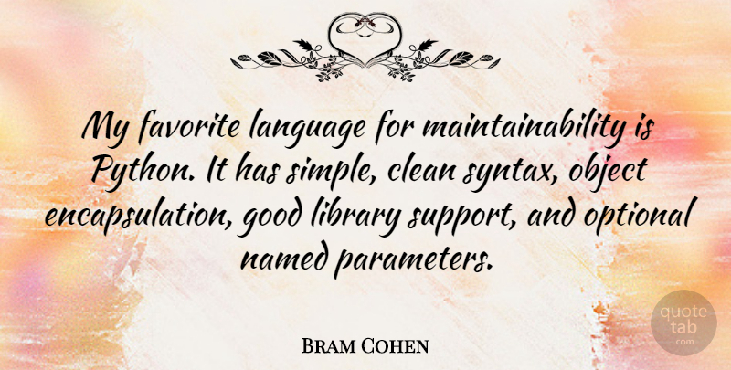 Bram Cohen Quote About Simple, Python, Support: My Favorite Language For Maintainability...
