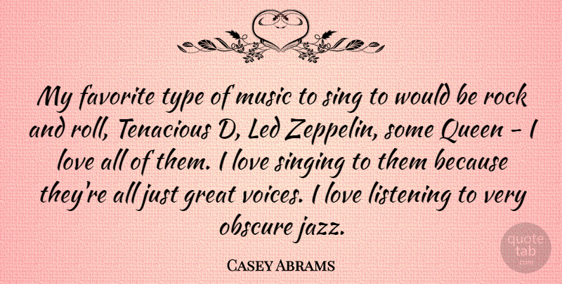 Casey Abrams Quote About Queens, Rock And Roll, Voice: My Favorite Type Of Music...
