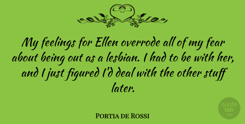 Portia de Rossi Quote About Feelings, Stuff, Deals: My Feelings For Ellen Overrode...