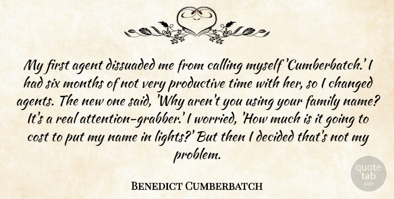 Benedict Cumberbatch Quote About Real, Light, Names: My First Agent Dissuaded Me...