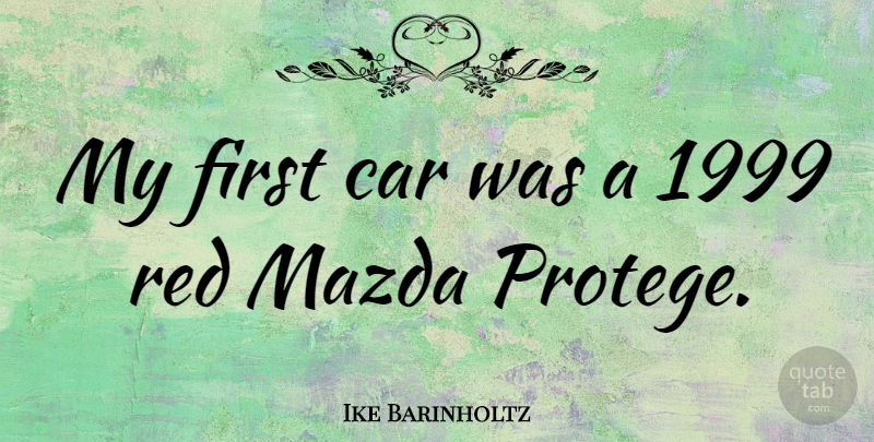 Ike Barinholtz Quote About Car: My First Car Was A...