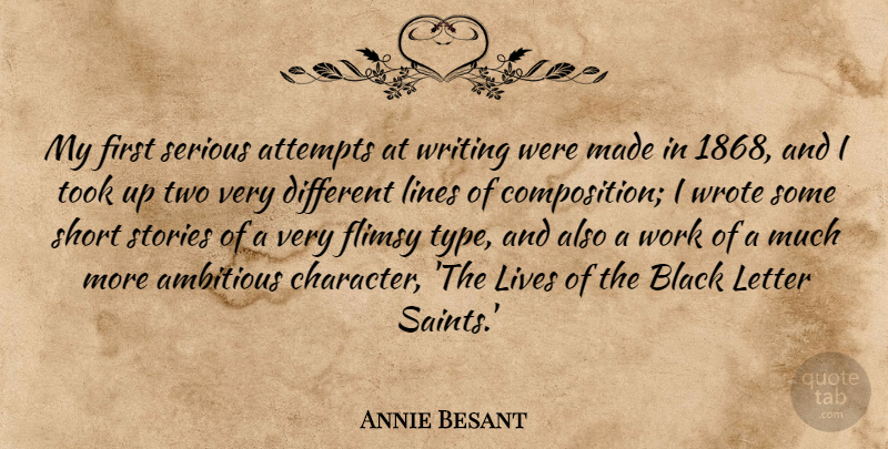 Annie Besant Quote About Character, Writing, Two: My First Serious Attempts At...