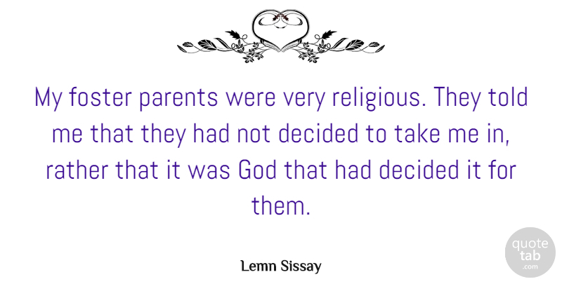 Lemn Sissay Quote About Decided, Foster, God: My Foster Parents Were Very...