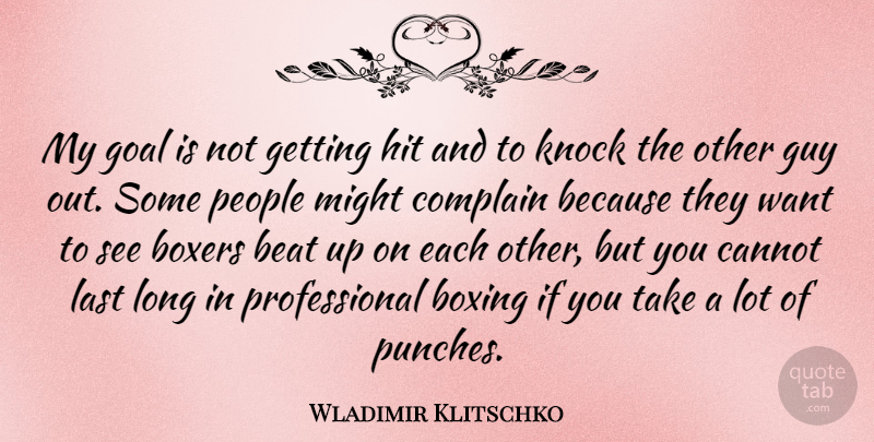 Wladimir Klitschko Quote About People, Boxing, Goal: My Goal Is Not Getting...