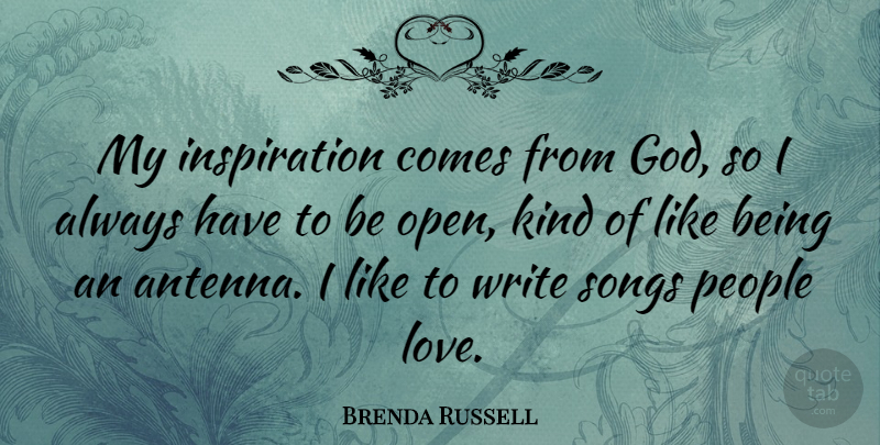 Brenda Russell Quote About God, Love, People, Songs: My Inspiration Comes From God...