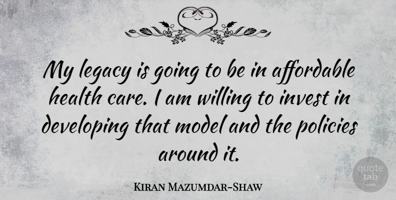 Kiran Mazumdar-Shaw Quote About Care, Legacy, Affordable: My Legacy Is Going To...