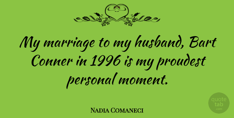 Nadia Comaneci Quote About Husband, Moments, Grooming: My Marriage To My Husband...