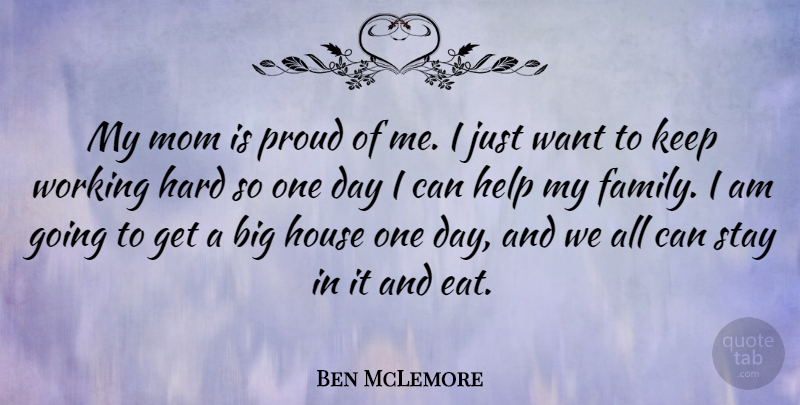 Ben McLemore Quote About Family, Hard, House, Mom, Proud: My Mom Is Proud Of...