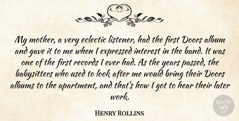 Henry Rollins Quote About Mother, Doors, Years: My Mother A Very Eclectic...
