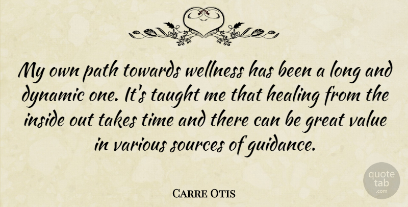 Carre Otis Quote About Healing, Long, Path: My Own Path Towards Wellness...