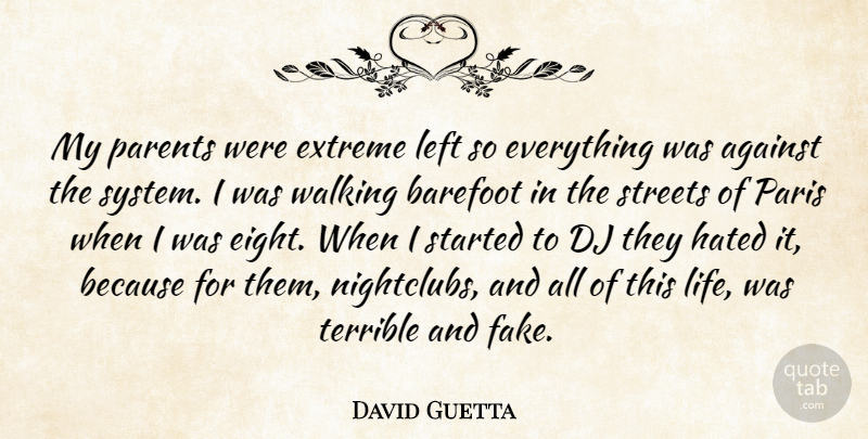 David Guetta Quote About Eight, Streets Of Paris, Parent: My Parents Were Extreme Left...