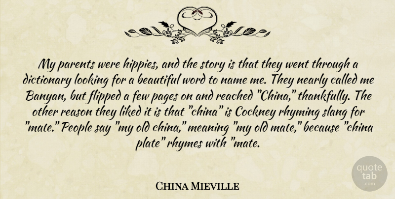 China Mieville Quote About Beautiful, Hippie, Names: My Parents Were Hippies And...